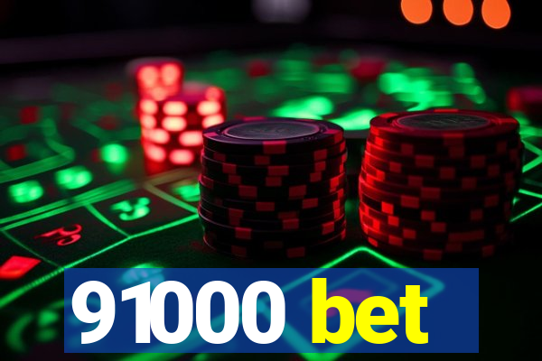 91000 bet